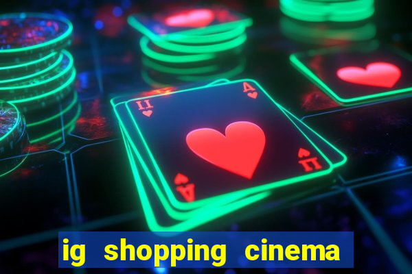 ig shopping cinema porto velho